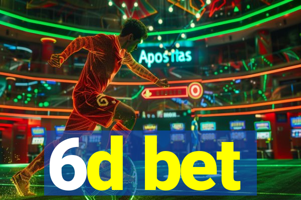 6d bet